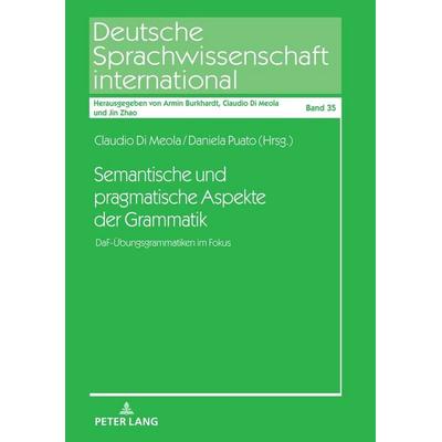 Semantische und pragmatische Aspekte der Grammatik, Gebundene Ausgabe von , Peter Lang GmbH, Internationaler Verlag der Wissenschaften,