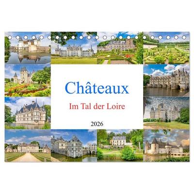 Châteaux. Im Tal der Loire (Tischkalender 2026 DIN A5 quer), CALVENDO Monatskalender