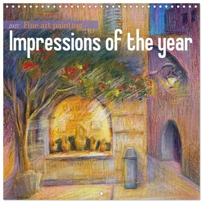 Impressions of the year (Wall Calendar 2027 12 × 12 Inch) CALVENDO 12 Month Wall Calendar
