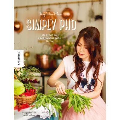 Simply Pho, Gebundene Ausgabe von Thuy Diem Pham, Knesebeck, 978-3-95728-229-3