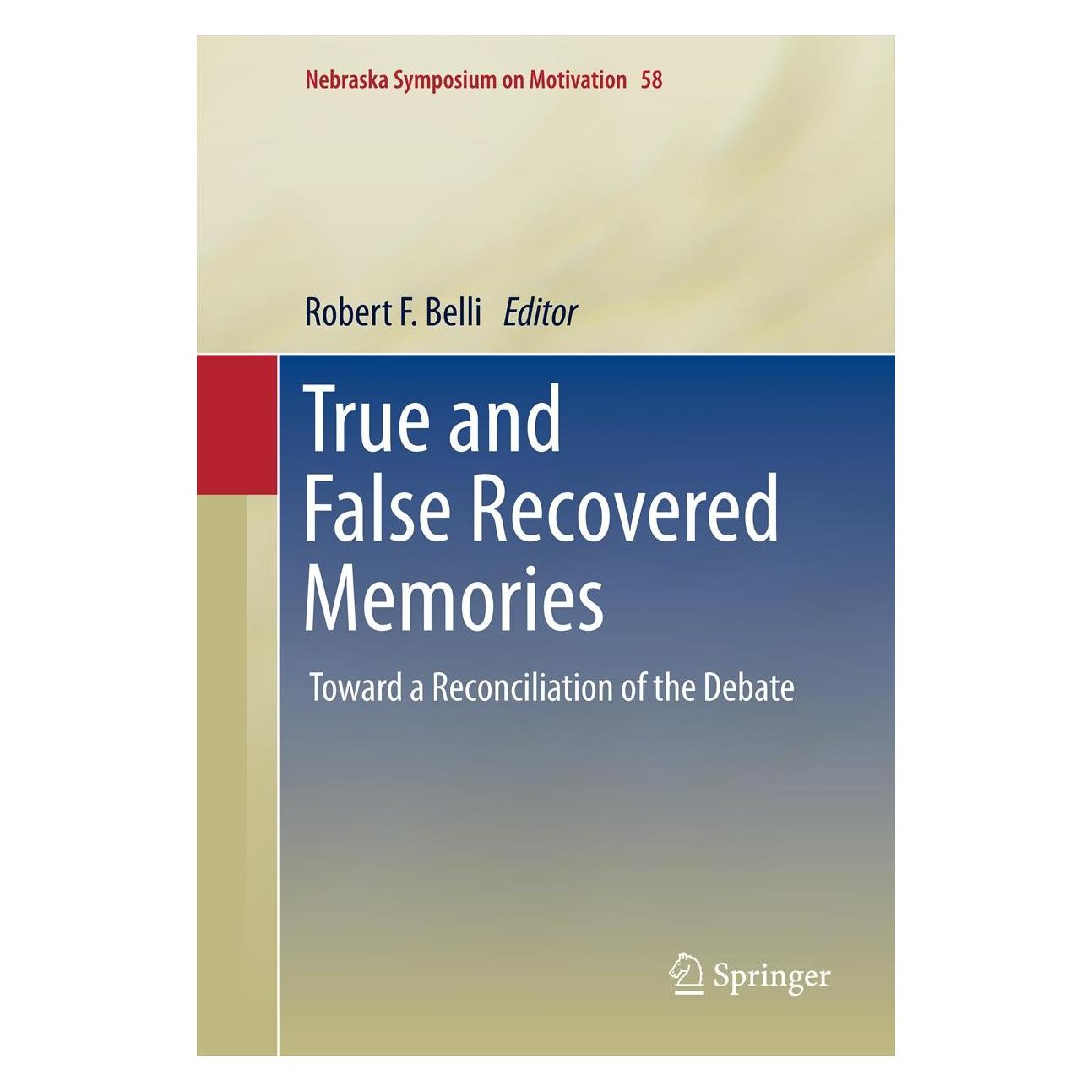 Springer True and False Recovered Memories (Englisch, Hardcover, Robert F. Belli) (9781461411949)