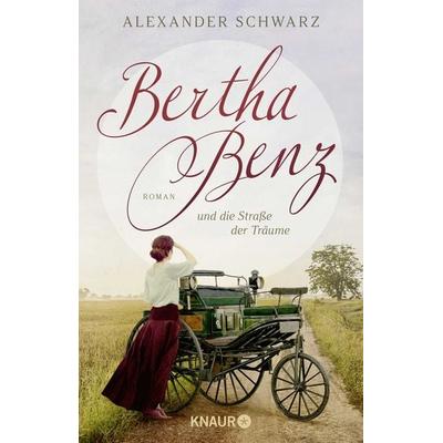 Bertha Benz und die Straße der Träume, Taschenbuch von Alexander Schwarz, Knaur Taschenbuch, 978-3-426-44737-6