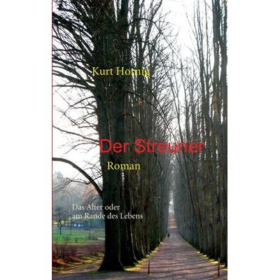 Der Streuner, Taschenbuch von Kurt Hornig, BoD – Books on Demand, 978-3-7528-8079-3