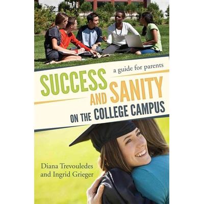 Success and Sanity on the College Campus, Taschenbuch von Diana Trevouledes,Ingrid Grieger, Bloomsbury USA, 978-1-61048-102-1
