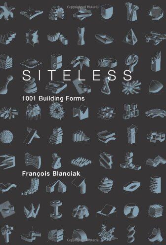 Francois Blanciak - Siteless 1001 Buildings Forms - Preis vom 02.10.2026 23:42:20 h
