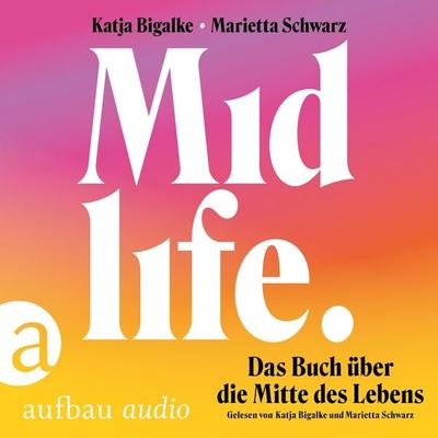 Midlife - Katja Bigalke,Marietta Schwarz, Audio, 9783961059515