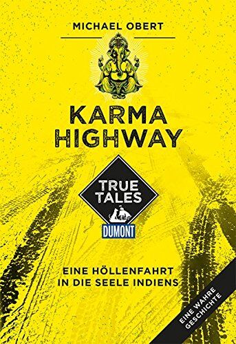 Michael Obert - Karma Highway (DuMont True Tales): Eine Höllenfahrt in die Seele Indiens - Preis vom 10.10.2026 11:48:34 h