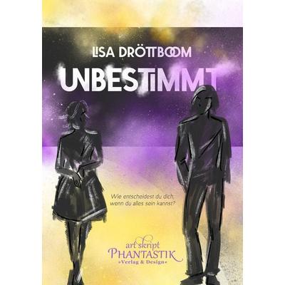 Unbestimmt, Paperback von Lisa Dröttboom, Art Skript Phantastik