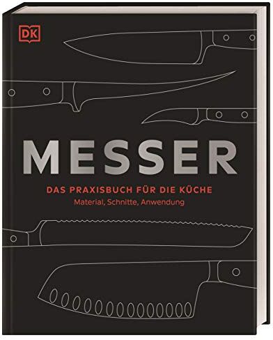 Messer: Das Praxisbuch für die Küche – Material, Schnitte, Anwendung - Preis vom 09.10.2026 07:28:09 h