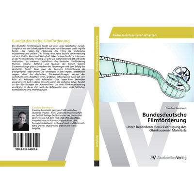 Bundesdeutsche Filmförderung, Taschenbuch von Caroline Bernhardt, AV Akademikerverlag, 978-3-639-44601-2