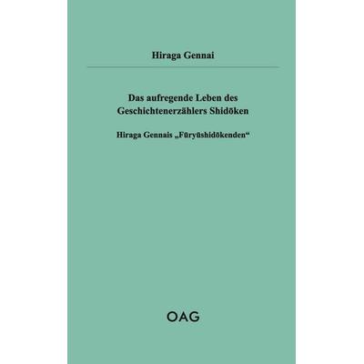 Das aufregende Leben des Geschichtenerzählers Shidōken, Taschenbuch von Gennai Hiraga, Iudicium, 978-3-86205-681-1