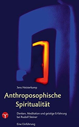 Jens Heisterkamp - Anthroposophische Spiritualität: Denken, Meditation und geistige Erfahrung bei Rudolf Steiner. Eine Einführung - Preis vom 30.09.2026 09:01:18 h