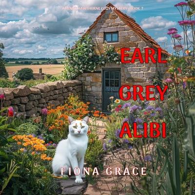 Earl Grey Alibi (A Penny Hawthorne Cozy Mystery—Book 7) - Fiona Grace, Audio, 9798894827452