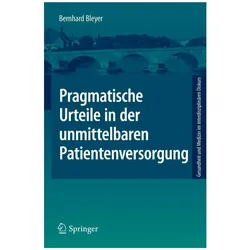 Pragmatische Urteile in der unmittelbaren Patientenversorgung, Fachbücher von Bernhard Bleyer
