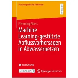 Machine Learning-gestützte Abflussvorhersagen in Abwassernetzen, Fachbücher von Flemming Albers