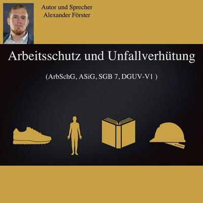 Arbeitsschutz und Unfallverhütung - Alexander Förster, Audio, 4061707600531