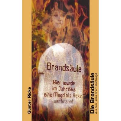 Die Brandsäule, Taschenbuch von Günter Ricke, BoD – Books on Demand, 978-3-8330-0813-9
