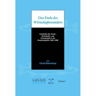Das Ende des Wirtschaftswunders, Gebundene Ausgabe von Gérard Bökenkamp, De Gruyter Oldenbourg, 978-3-8282-0516-1