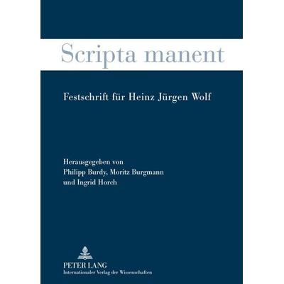 Scripta manent, Gebundene Ausgabe von , Peter Lang GmbH, Internationaler Verlag der Wissenschaften, 978-3-631-61310-8