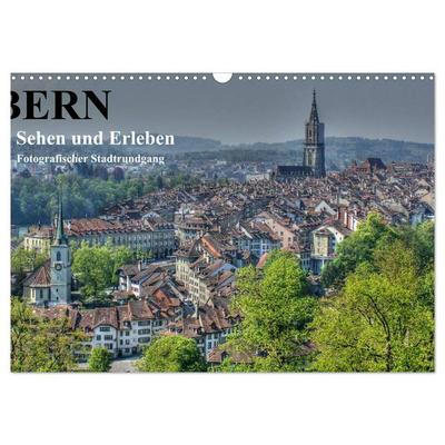 Bern... / Sehen und Erleben / Fotografischer Stadtrundgang (Wandkalender 2026 DIN A3 quer), CALVENDO Monatskalender