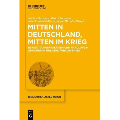 Mitten in Deutschland, mitten im Krieg, Gebundene Ausgabe von , De Gruyter Mouton, 978-3-11-069132-0