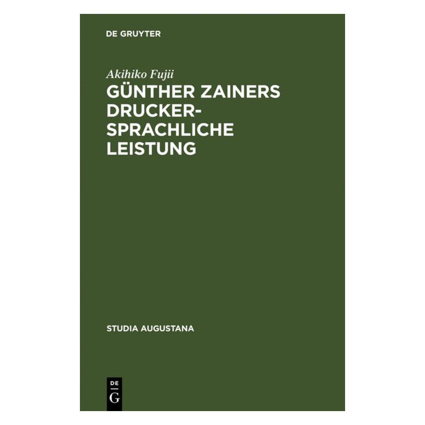 De Gruyter Fujii,A.:Günther Zainers druckersprachl (Deutsch, Akihiko Fujii) (67827574)