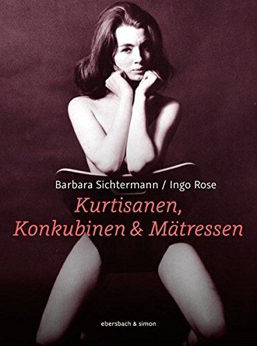 Ingo Rose - Kurtisanen, Konkubinen & Mätressen - Preis vom 19.10.2026 19:33:35 h
