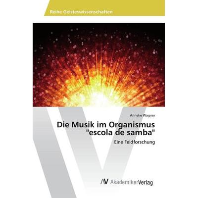 Die Musik im Organismus 'escola de samba' -