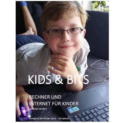 Kids & Bits, Taschenbuch von Lothar Herbst, BoD – Books on Demand, 978-3-7431-6312-6