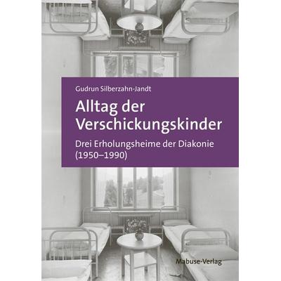 Alltag der Verschickungskinder, Taschenbuch von Gudrun Silberzahn-Jandt, Mabuse, 978-3-86321-753-2