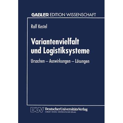 Variantenvielfalt und Logistiksysteme, Taschenbuch von Ralf Kestel, Deutscher Universitätsverlag, 978-3-8244-6055-7