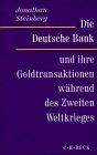 Jonathan Steinberg - Die Deutsche Bank und ihre Goldtransaktionen während des Zweiten Weltkrieges - Preis vom 15.10.2026 23:06:25 h