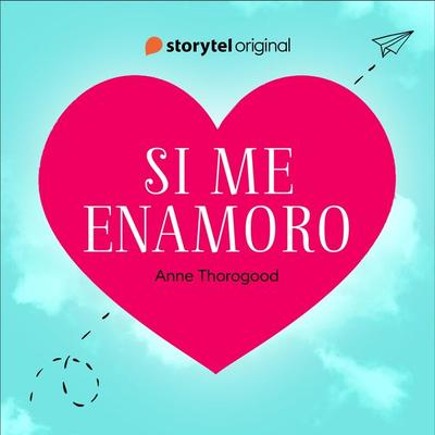 Si me enamoro - Anne Thorogood, Audio, 9789180240741