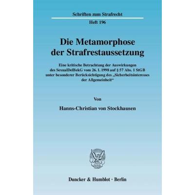 Die Metamorphose der Strafrestaussetzung., Taschenbuch von Hanns-Christian Stockhausen, Duncker & Humblot, 978-3-428-12554-8