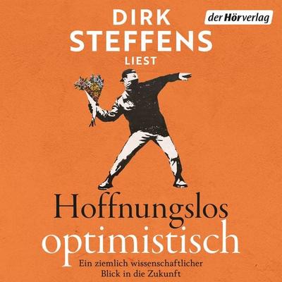 Hoffnungslos optimistisch - Dirk Steffens, Audio, 9783844556018