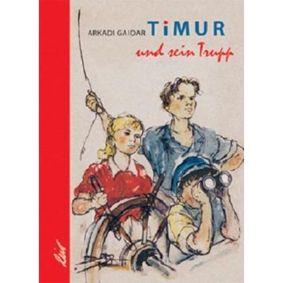 Timur und sein Trupp, Gebundene Ausgabe von Arkadi Gaidar, Leiv, 978-3-89603-153-2