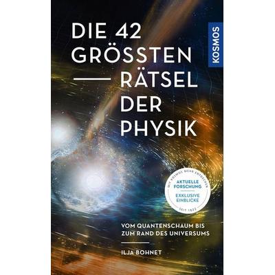 Die 42 größten Rätsel der Physik, Taschenbuch von Ilja Bohnet, Kosmos