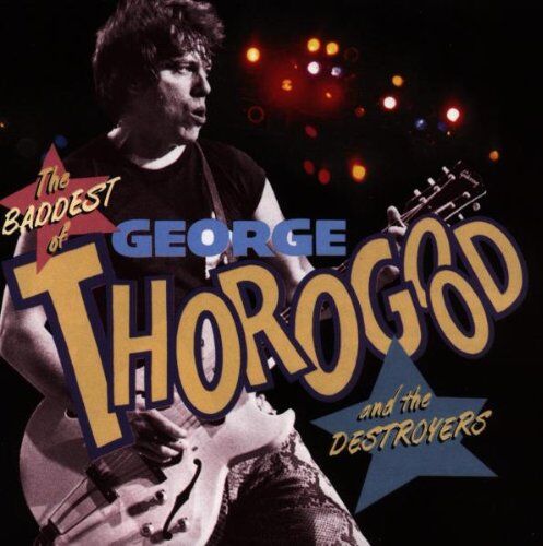 George Thorogood - Baddest of George Thorogood - Preis vom 11.10.2026 03:10:56 h
