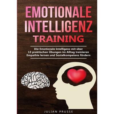 Emotionale Intelligenz - Training, Taschenbuch von Julian Prusse, Lucid Page Media, 978-3-9893550-8-8