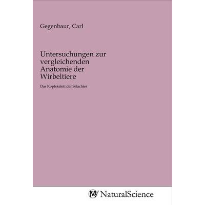 Untersuchungen zur vergleichenden Anatomie der Wirbeltiere, Taschenbuch von , MV-NaturalScience, 978-3-96878-583-7