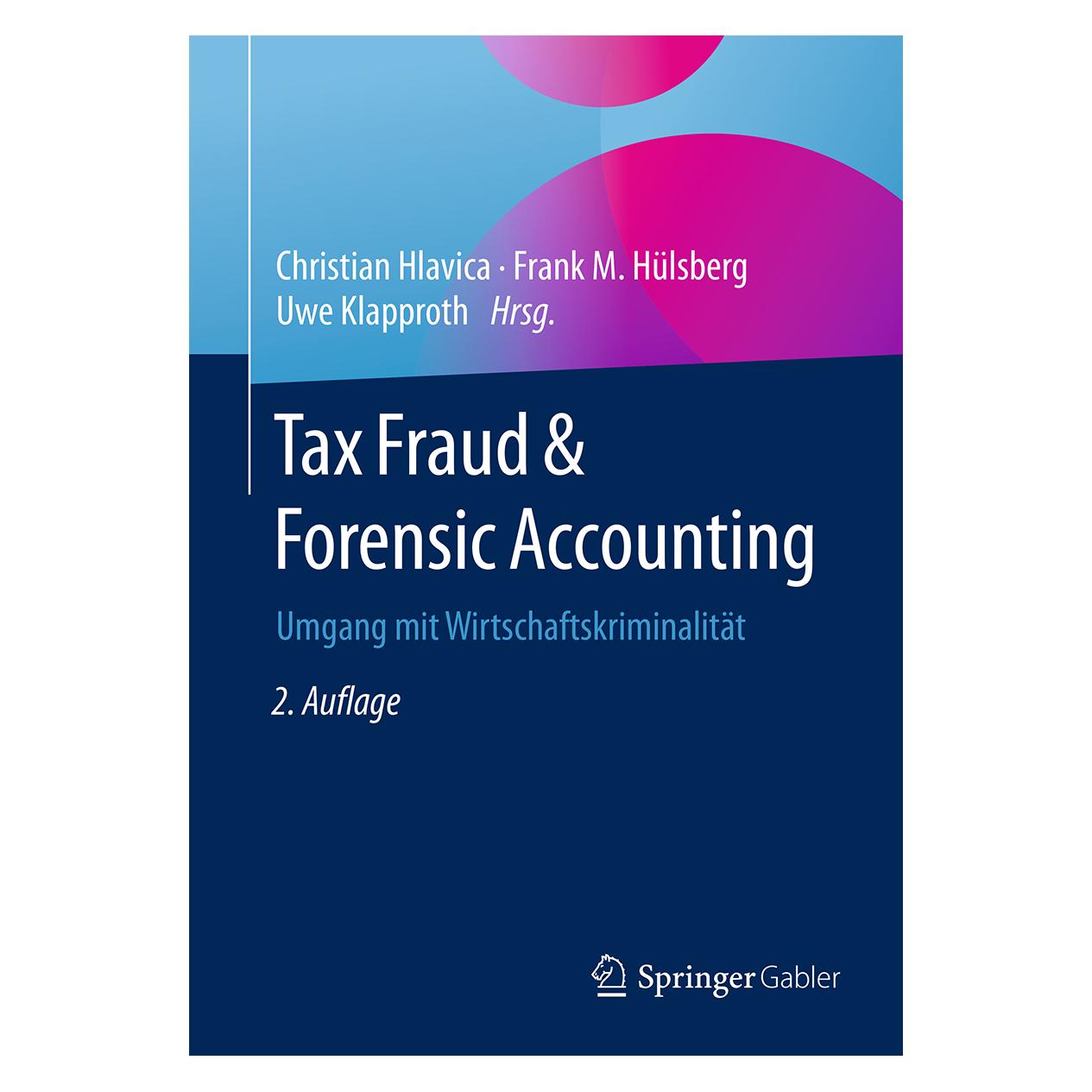 Gabler Tax Fraud & Forensic Accounting (Deutsch, Softcover, Christian Hlavica, Frank Hülsberg, Uwe Klapproth) (7056571)