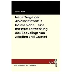 Neue Wege der Abfallwirtschaft in Deutschland - eine kritische Betrachtung des Recyclings von Altrei, Fachbücher von Jarina Bach