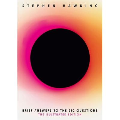 Brief Answers to the Big Questions (Illustrated Edition), Gebundene Ausgabe von Stephen W. Hawking, Hodder And Stoughton, 978-1-399-82925-0