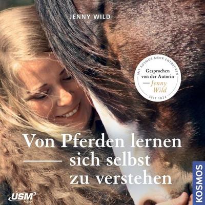 Von Pferden lernen, sich selbst zu verstehen - Jenny Wild, Audio, 9783803285096
