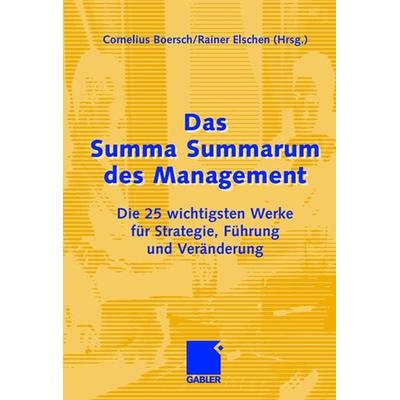 Das Summa Summarum des Management, Gebundene Ausgabe von Cornelius Boersch,Rainer Elschen, Betriebswirtschaftlicher Verlag Gabler, 978-3-8349-0519-2