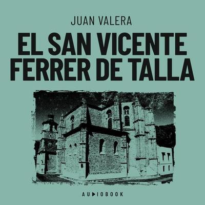El San Vicente Ferrer de Talla - Juan Valera, Audio, 4066004699936