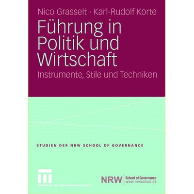 Führung in Politik und Wirtschaft, Taschenbuch von Nico Grasselt,Karl-Rudolf Korte, VS Verlag für Sozialwissenschaften, 978-3-531-15246-2