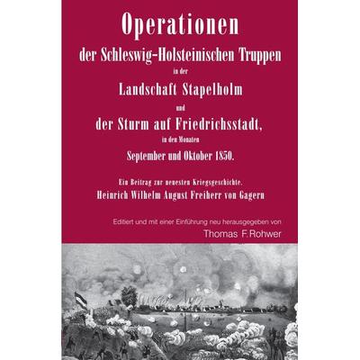 Operationen der Schleswig-Holsteinischen Truppen in der Landschaft Stapelholm un, Taschenbuch von Thomas F. Rohwer, Epubli, 978-3-7584-5286-4