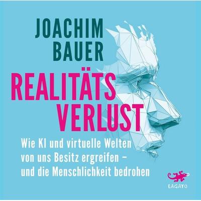 Realitätsverlust - Joachim Bauer, Audio, 9783955672287