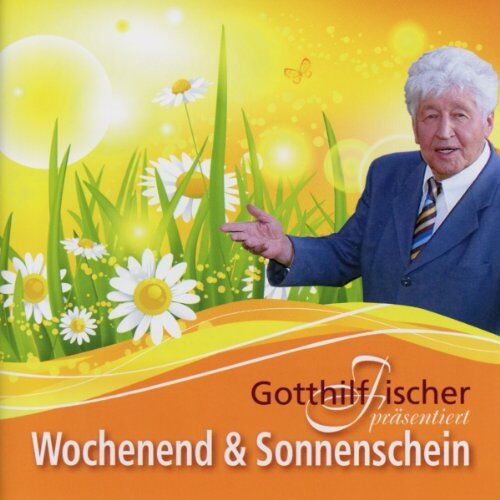 Gotthilf Fischer - Wochenend und Sonnenschein - Preis vom 11.10.2026 03:10:56 h